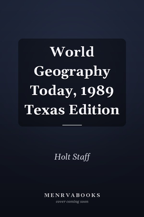 World Geography Today, 1989 Texas Edition
