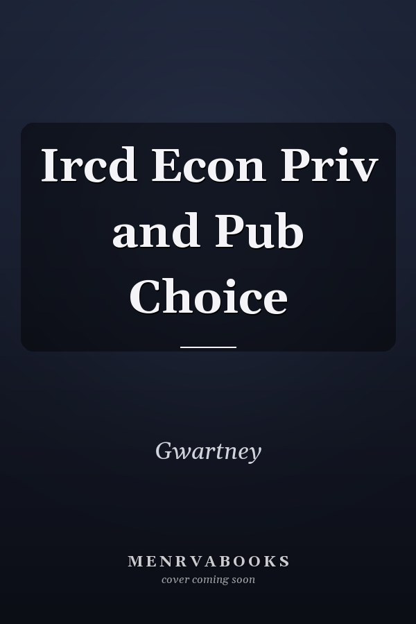 Ircd Econ Priv and Pub Choice