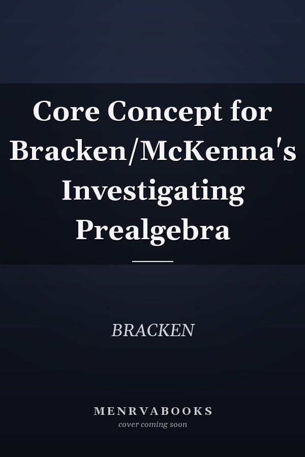 Core Concept for Bracken/McKenna's Investigating Prealgebra