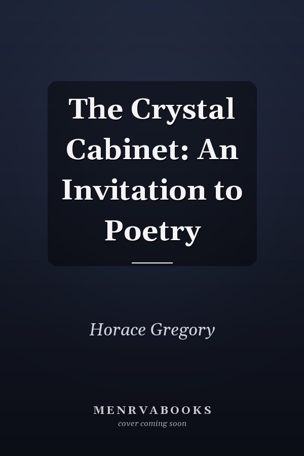 The Crystal Cabinet: An Invitation to Poetry