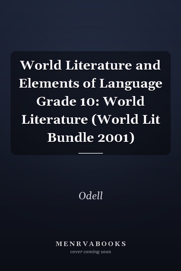 World Literature and Elements of Language Grade 10: World Literature (World Lit Bundle 2001)