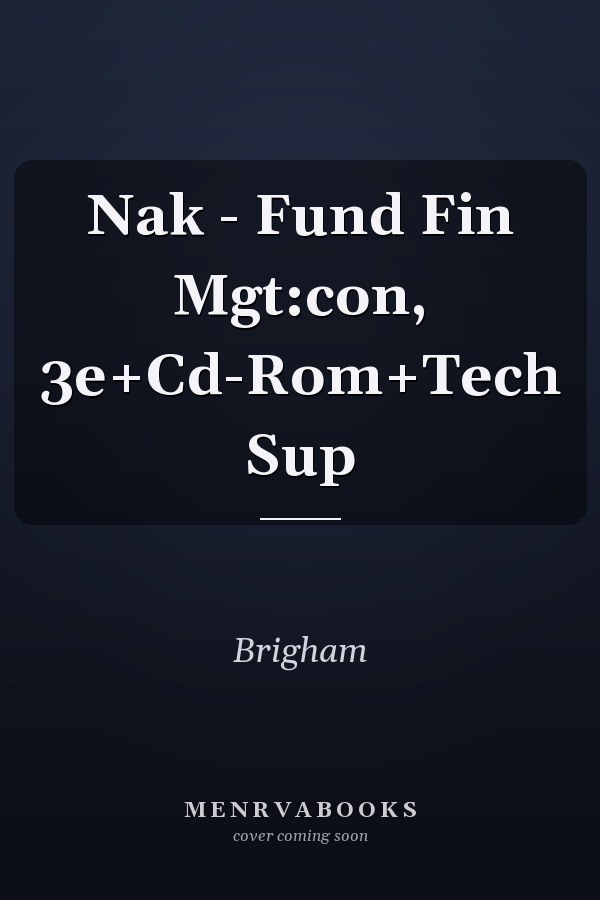Nak - Fund Fin Mgt:con, 3e+Cd-Rom+Tech Sup