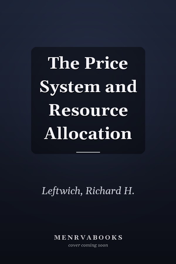 The Price System and Resource Allocation