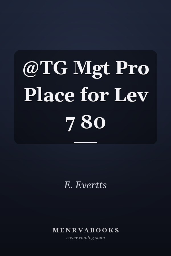 @TG Mgt Pro Place for Lev 7 80