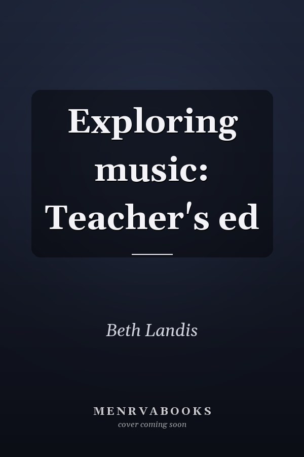 Exploring music: Teacher's ed