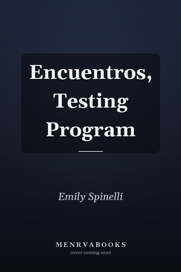 Encuentros, Testing Program