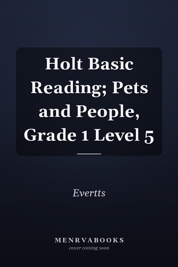 Holt Basic Reading; Pets and People, Grade 1 Level 5