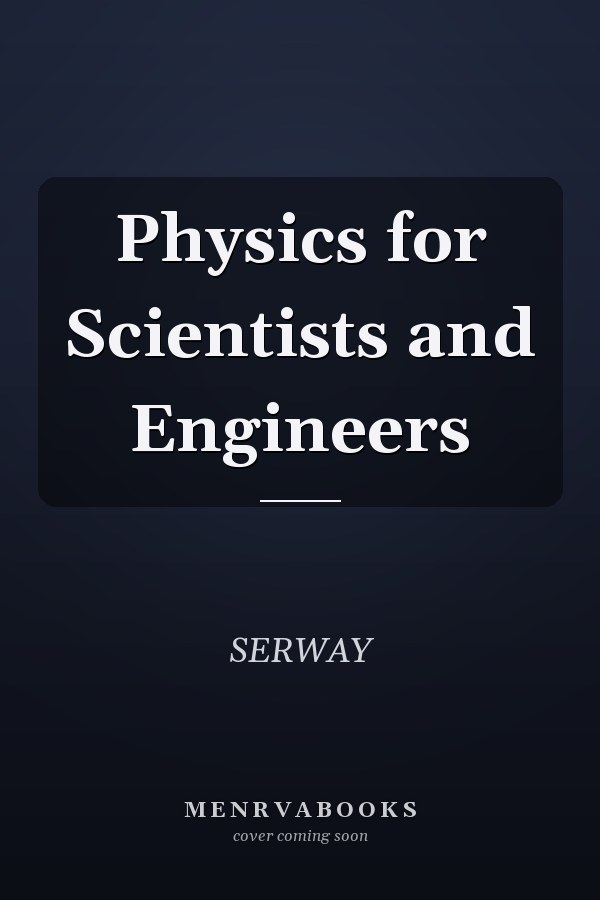 Physics for Scientists and Engineers