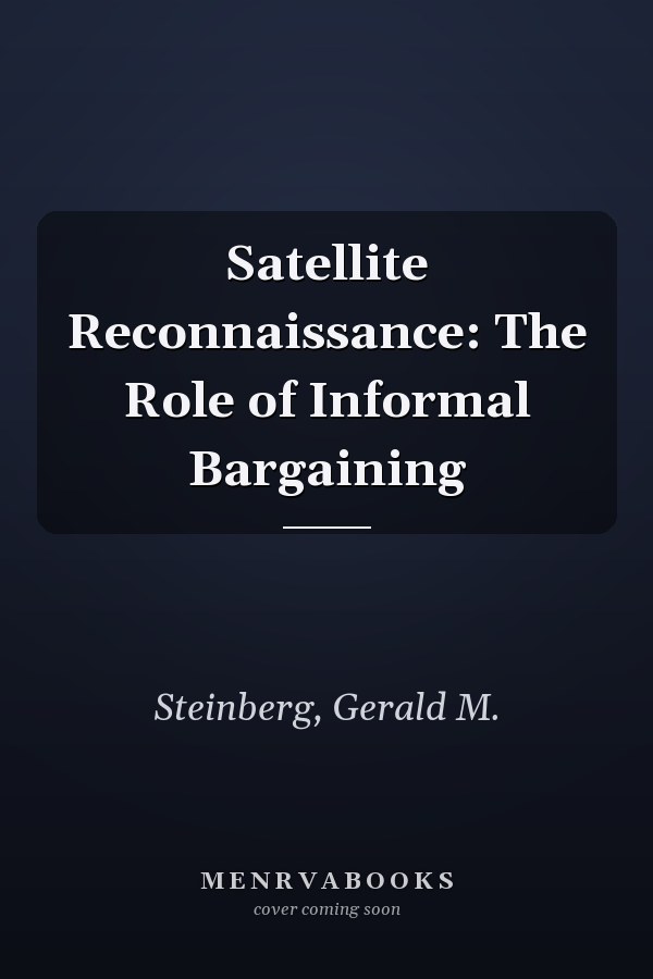 Satellite Reconnaissance: The Role of Informal Bargaining