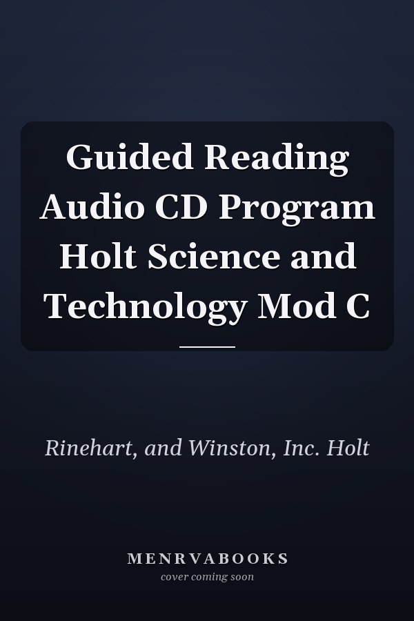 Guided Reading Audio CD Program Holt Science and Technology Mod C