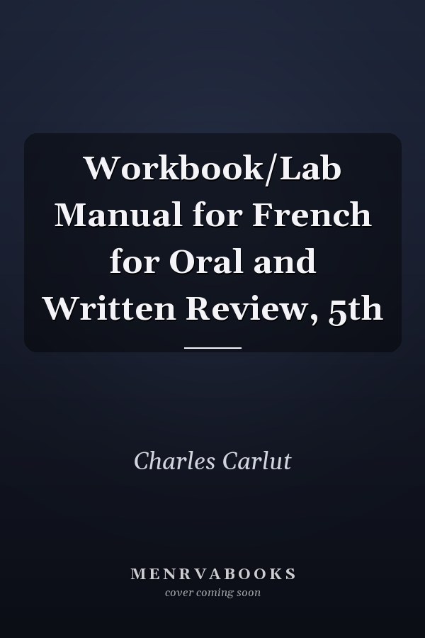 Workbook/Lab Manual for French for Oral and Written Review, 5th