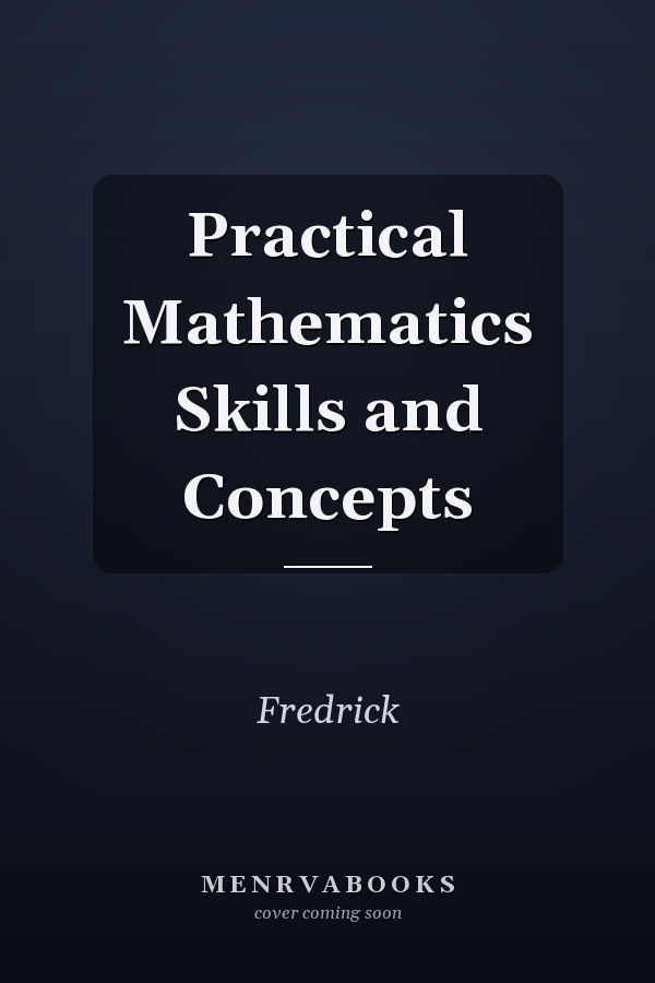 Practical Mathematics Skills and Concepts