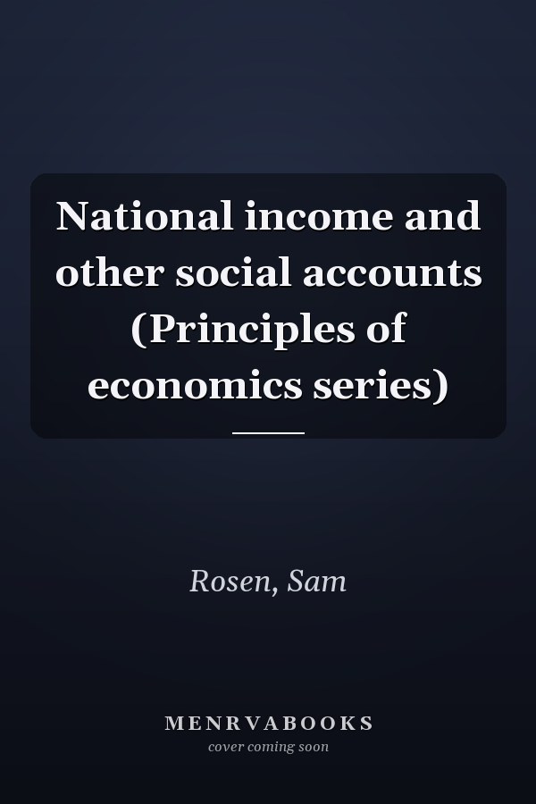 National income and other social accounts (Principles of economics series)
