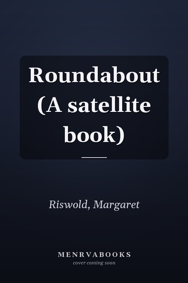 Roundabout (A satellite book)