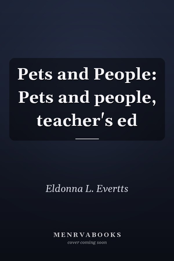 Pets and People: Pets and people, teacher's ed