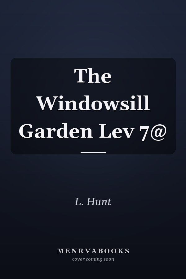The Windowsill Garden Lev 7@