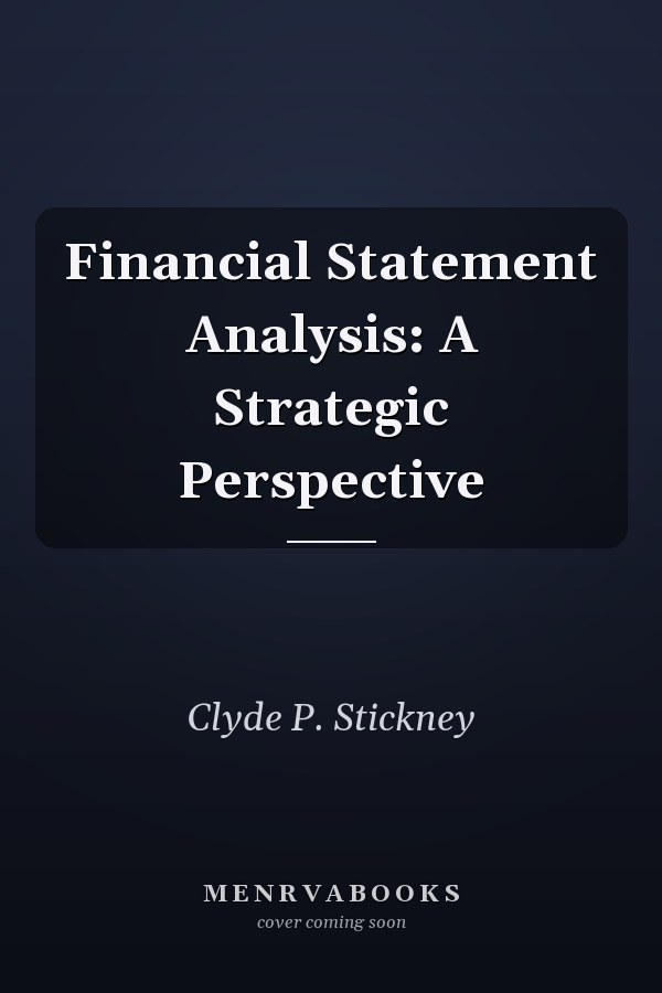 Financial Statement Analysis: A Strategic Perspective