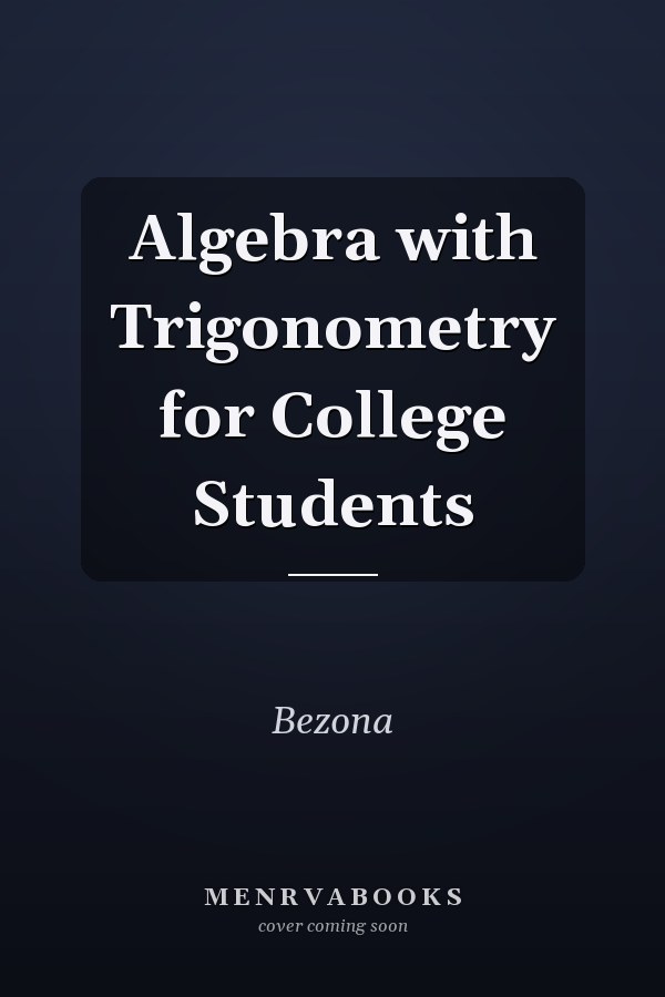 Algebra with Trigonometry for College Students