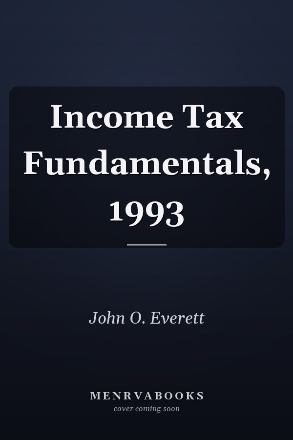 Income Tax Fundamentals, 1993