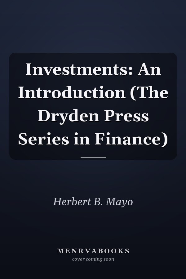 Investments: An Introduction (The Dryden Press Series in Finance)
