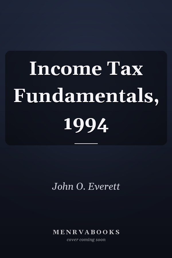 Income Tax Fundamentals, 1994