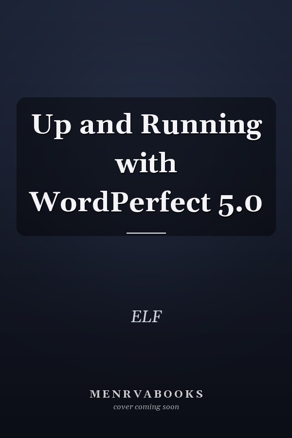 Up and Running with WordPerfect 5.0