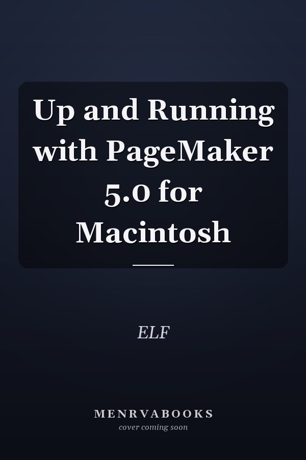 Up and Running with PageMaker 5.0 for Macintosh