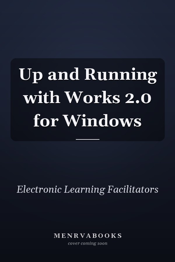 Up and Running with Works 2.0 for Windows