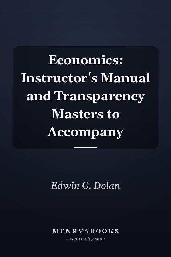 Economics: Instructor's Manual and Transparency Masters to Accompany