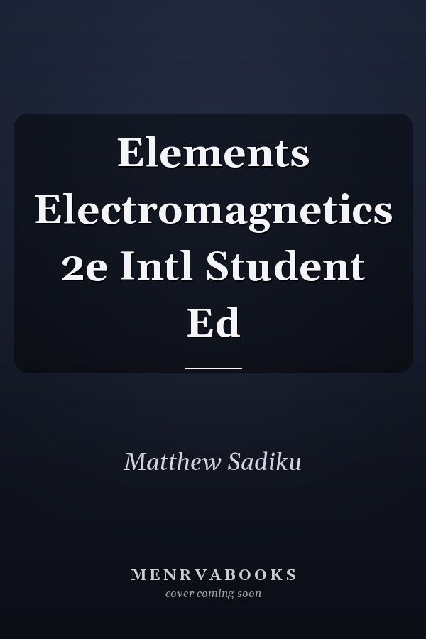 Elements Electromagnetics 2e Intl Student Ed