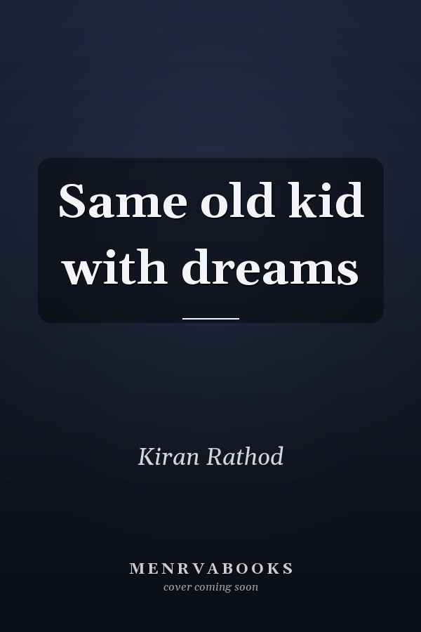 Same old kid with dreams