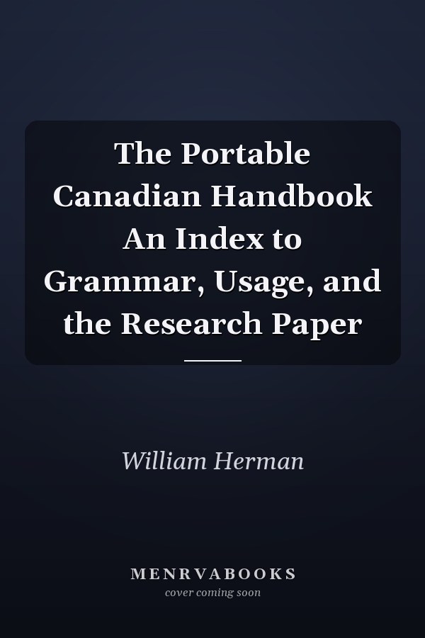 The Portable Canadian Handbook An Index to Grammar, Usage, and the Research Paper