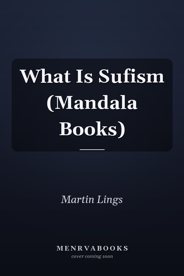 What Is Sufism (Mandala Books)