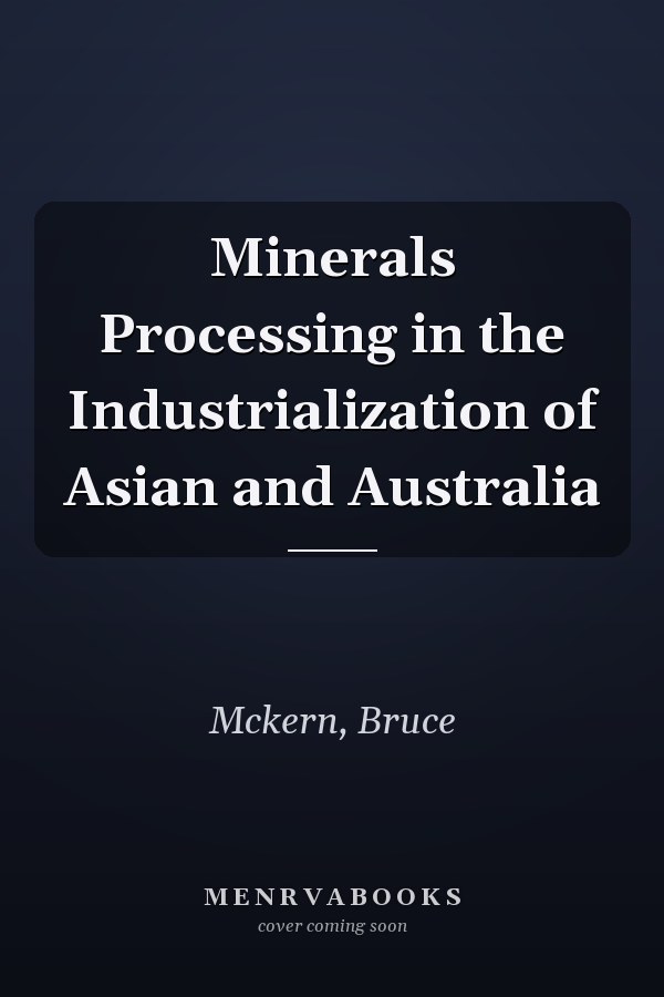 Minerals Processing in the Industrialization of Asian and Australia