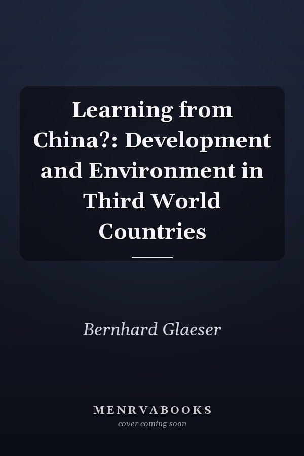 Learning from China?: Development and Environment in Third World Countries