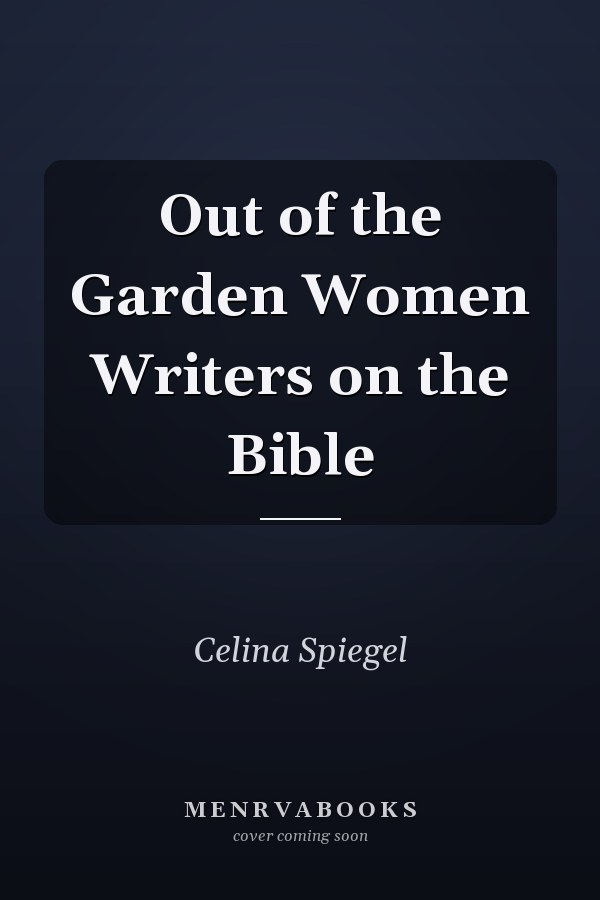 Out of the Garden Women Writers on the Bible