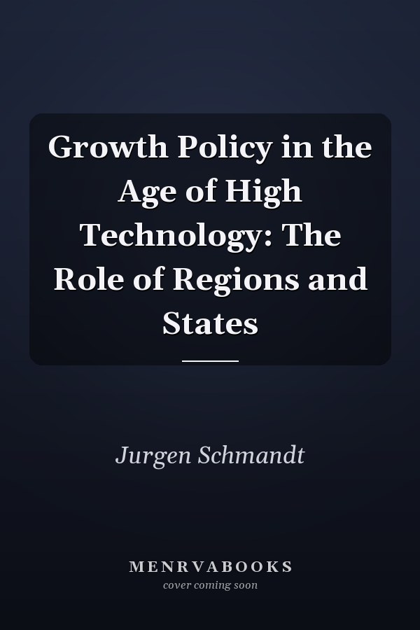 Growth Policy in the Age of High Technology: The Role of Regions and States