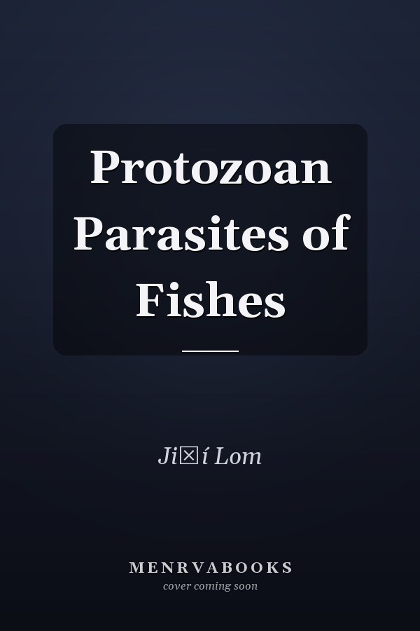 Protozoan Parasites of Fishes