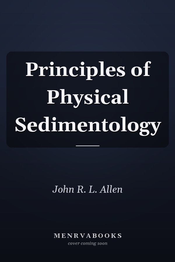 Principles of Physical Sedimentology