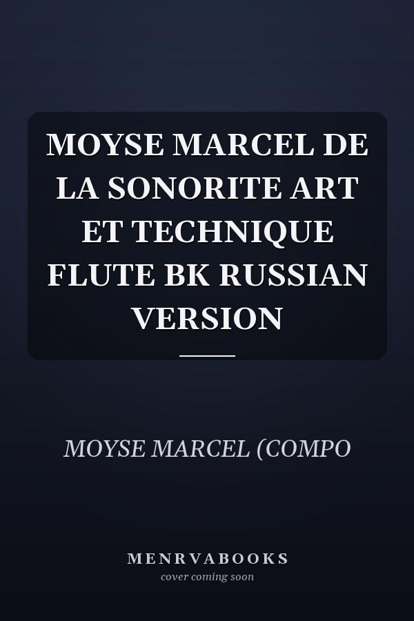 MOYSE MARCEL DE LA SONORITE ART ET TECHNIQUE FLUTE BK RUSSIAN VERSION