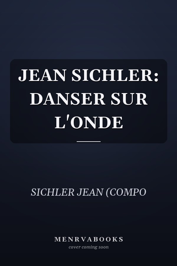 JEAN SICHLER: DANSER SUR L'ONDE