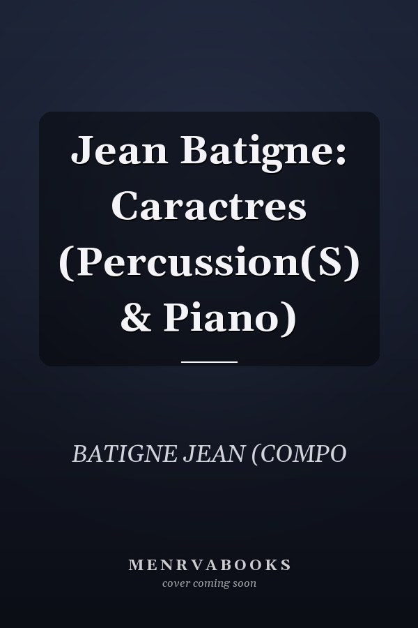 Jean Batigne: Caractres (Percussion(S) & Piano)