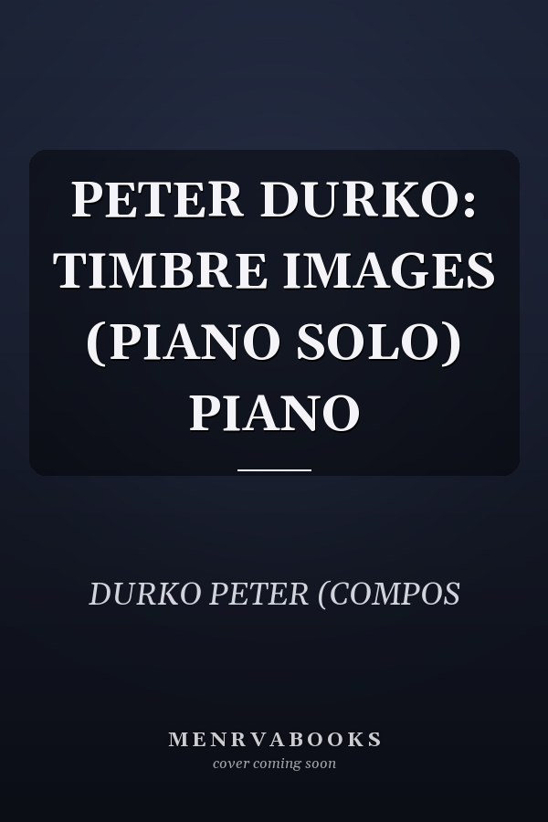 PETER DURKO: TIMBRE IMAGES (PIANO SOLO) PIANO