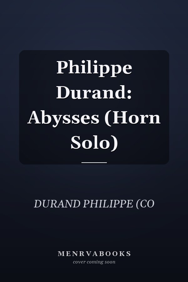 Philippe Durand: Abysses (Horn Solo)