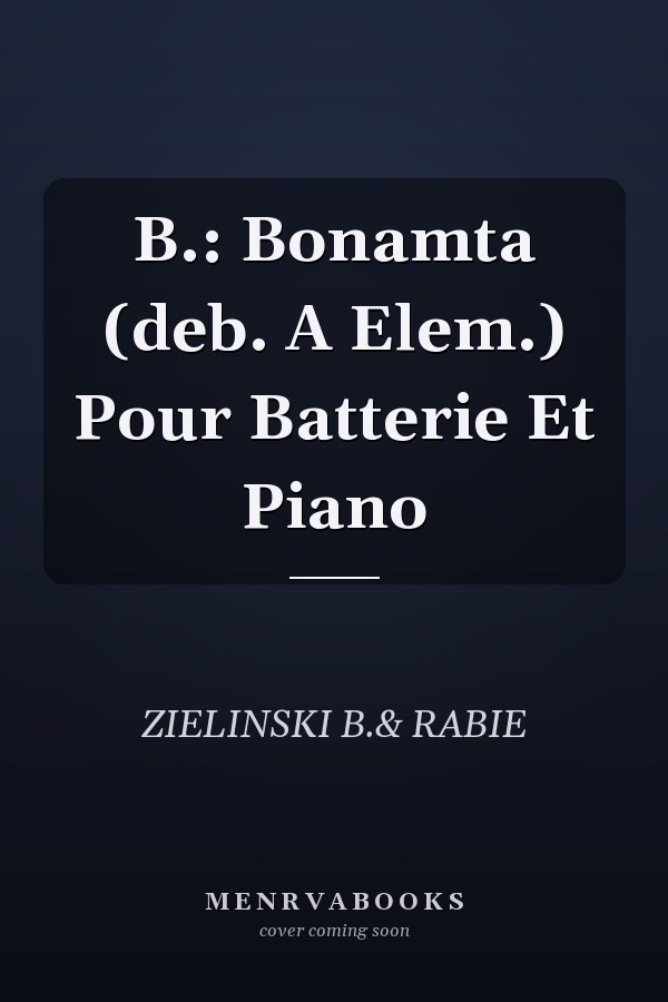 B.: Bonamta (deb. A Elem.) Pour Batterie Et Piano
