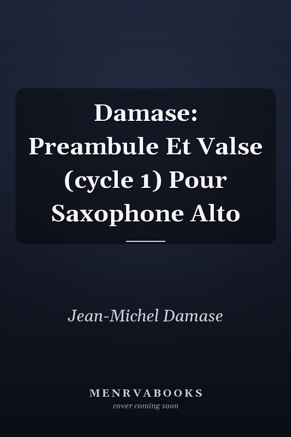 Damase: Preambule Et Valse (cycle 1) Pour Saxophone Alto
