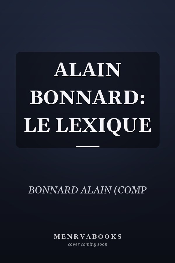 ALAIN BONNARD: LE LEXIQUE