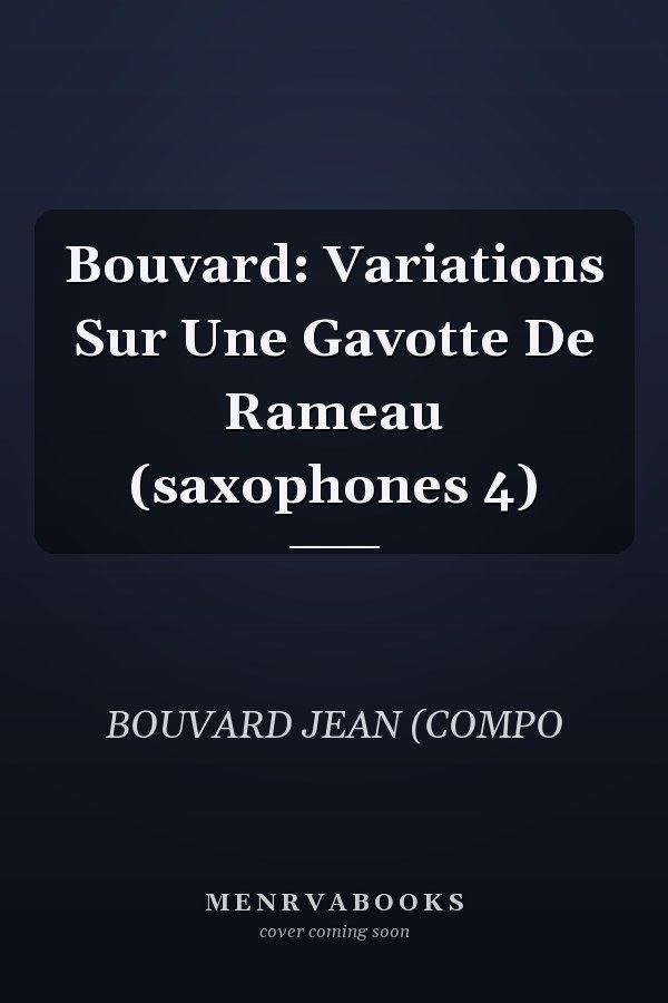Bouvard: Variations Sur Une Gavotte De Rameau (saxophones 4)