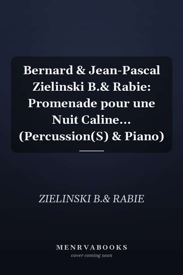Bernard & Jean-Pascal Zielinski B.& Rabie: Promenade pour une Nuit Caline... (Percussion(S) & Piano)