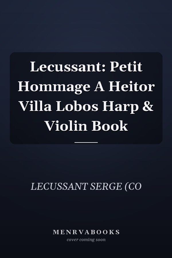 Lecussant: Petit Hommage A Heitor Villa Lobos Harp & Violin Book